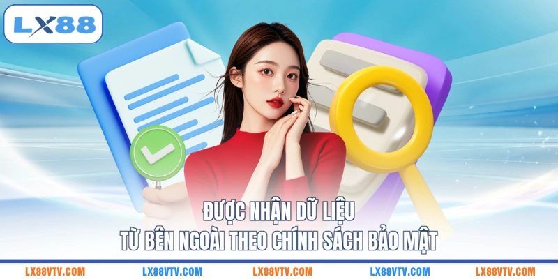 Được nhận dữ liệu từ bên ngoài theo chính sách bảo mật
