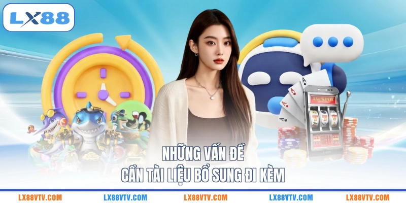 Những vấn đề cần tài liệu bổ sung đi kèm