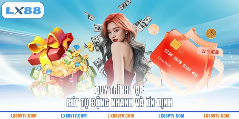 Quy trình nạp rút tự động nhanh và ổn định