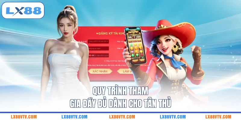 Quy trình tham gia đầy đủ dành cho tân thủ