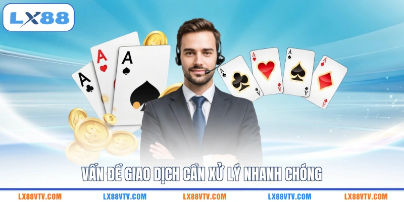 Vấn đề giao dịch cần xử lý nhanh chóng