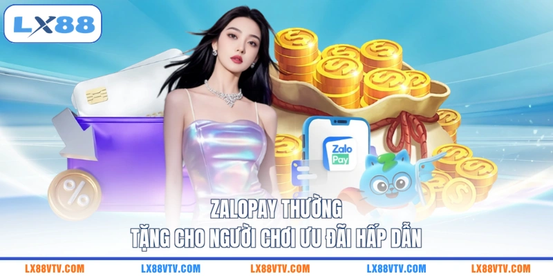 ZaloPay thường tặng cho người chơi ưu đãi hấp dẫn
